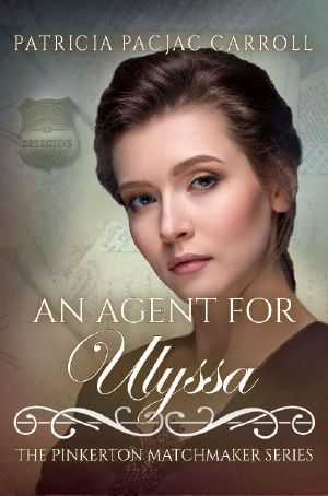 [The Pinkerton Matchmaker 61] • An Agent for Ulyssa (The Pinkerton Matchmaker Book 60)